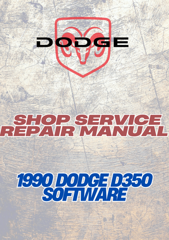 1990 DODGE D350 SOFTWARE SHOP SERVICE REPAIR MANUAL - PDF