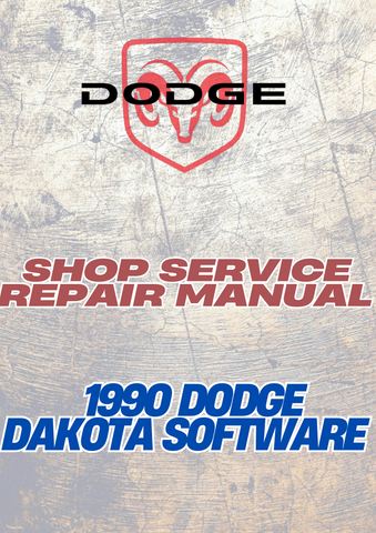  1990 DODGE DAKOTA SOFTWARE SHOP SERVICE REPAIR MANUAL - PDF