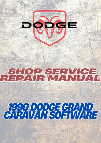 1990 DODGE GRAND CARAVAN SOFTWARE SHOP SERVICE REPAIR MANUAL - PDF