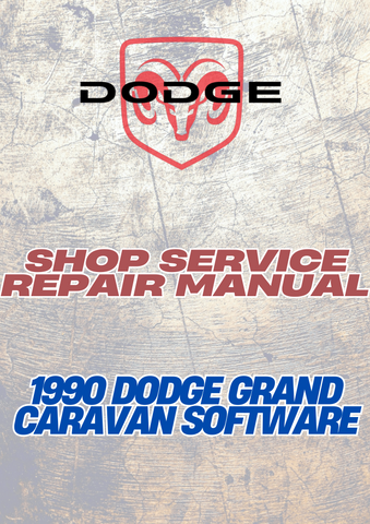 1990 DODGE GRAND CARAVAN SOFTWARE SHOP SERVICE REPAIR MANUAL - PDF