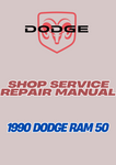 1990 DODGE RAM 50 SHOP SERVICE REPAIR MANUAL - PDF