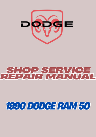 1990 DODGE RAM 50 SHOP SERVICE REPAIR MANUAL - PDF