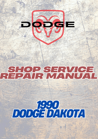 1990 DODGE DAKOTA SHOP SERVICE REPAIR MANUAL - PDF