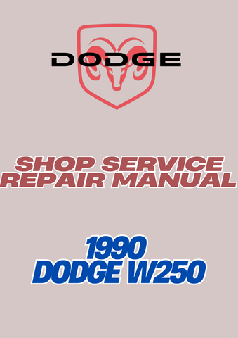 1990 DODGE W250 SHOP SERVICE REPAIR MANUAL - PDF