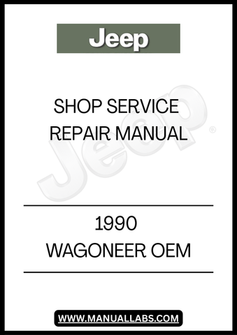 1990 JEEP WAGONEER OEM SHOP SERVICE REPAIR MANUAL - PDF