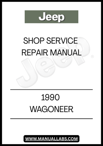 1990 JEEP WAGONEER SHOP SERVICE REPAIR MANUAL - PDF