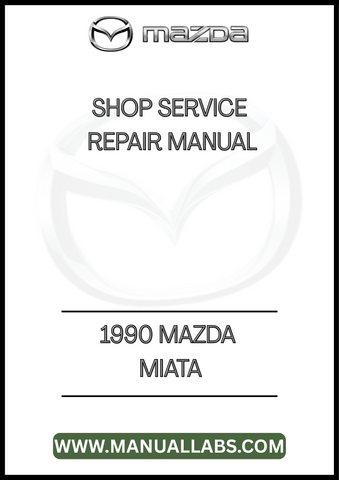 1990 MAZDA MIATA SHOP SERVICE REPAIR MANUAL - PDF