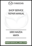 1990 MAZDA MIATA SHOP SERVICE REPAIR MANUAL - PDF