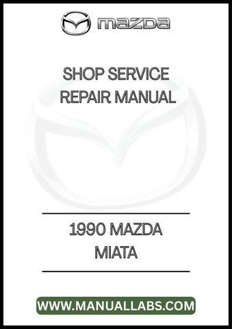 1990 MAZDA MIATA SHOP SERVICE REPAIR MANUAL - PDF