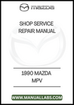 1990 MAZDA MPV SHOP SERVICE REPAIR MANUAL  - PDF
