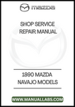 1990 MAZDA NAVAJO MODELS SHOP SERVICE REPAIR MANUAL - PDF