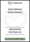 1990 MAZDA PROTEGE 323 SHOP SERVICE REPAIR MANUAL - PDF