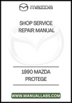 1990 MAZDA PROTEGE SHOP SERVICE REPAIR MANUAL - PDF