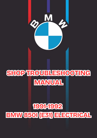 1991-1992 BMW 850I (E31) ELECTRICAL SHOP TROUBLESHOOTING MANUAL -  PDF