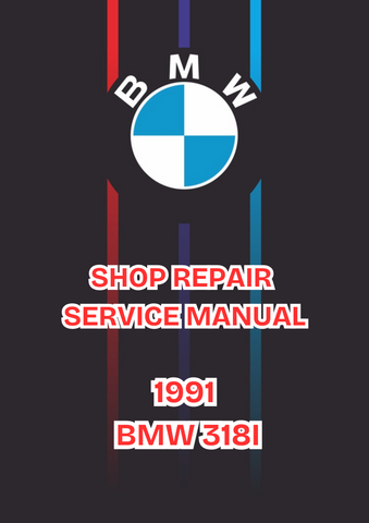 1991 BMW 318I SHOP REPAIR SERVICE MANUAL - PDF
