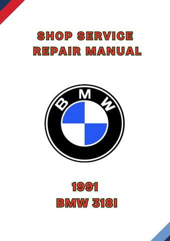 1991 BMW 318I SHOP SERVICE REPAIR MANUAL - PDF