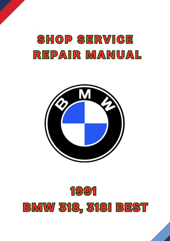 1991 BMW 318, 318I BEST SHOP SERVICE REPAIR MANUAL - PDF