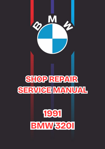 1991 BMW 320I SHOP SERVICE REPAIR MANUAL - PDF