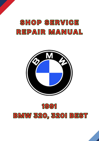 1991 BMW 320, 320I BEST SHOP SERVICE REPAIR MANUAL - PDF