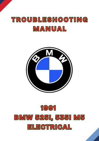 1991 BMW 525I, 535I M5 ELECTRICAL TROUBLESHOOTING MANUAL - PDF