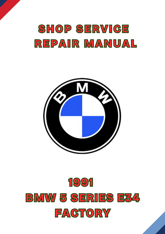 1991 BMW 5 SERIES E34 FACTORY SHOP SERVICE REPAIR MANUAL - PDF