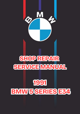 1991 BMW 5 SERIES E34 SHOP SERVICE REPAIR MANUAL - PDF