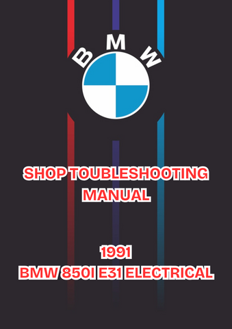 1991 BMW 850I E31 ELECTRICAL SHOP TOUBLESHOOTING MANUAL - PDF