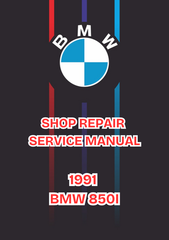1991 BMW 850I SHOP SERVICE REPAIR MANUAL - PDF