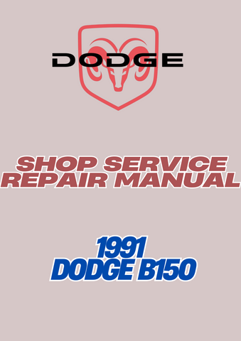 1991 DODGE B150 SHOP SERVICE REPAIR MANUAL - PDF