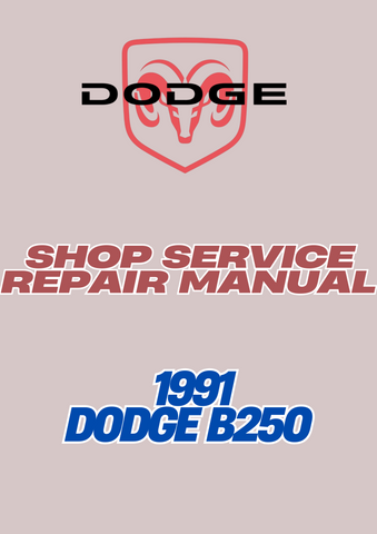  1991 DODGE B250 SHOP SERVICE REPAIR MANUAL - PDF