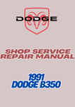 1991 DODGE B350 SHOP SERVICE REPAIR MANUAL -PDF