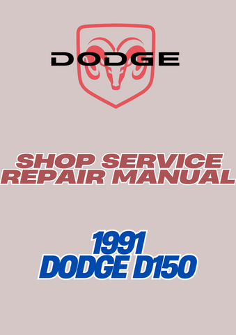 1991 DODGE D150 SHOP SERVICE REPAIR MANUAL - PDF