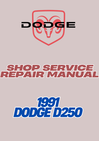 1991 DODGE D250 SHOP SERVICE REPAIR MANUAL - PDF