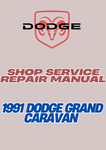 1991 DODGE GRAND CARAVAN SHOP SERVICE REPAIR MANUAL - PDF