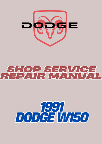  1991 DODGE W150 SHOP SERVICE REPAIR MANUAL - PDF