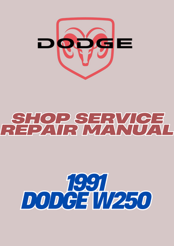 1991 DODGE W250 SHOP SERVICE REPAIR MANUAL - PDF