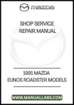 1991 MAZDA EUNOS ROADSTER MODELS SHOP SERVICE REPAIR MANUAL - PDF