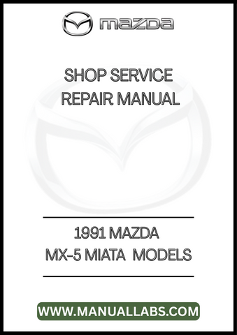 1991 MAZDA MX-5 MIATA  MODELS SHOP SERVICE REPAIR MANUAL - PDF