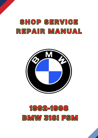 1992-1998 BMW 318I FSM SHOP SERVICE REPAIR MANUAL - PDF