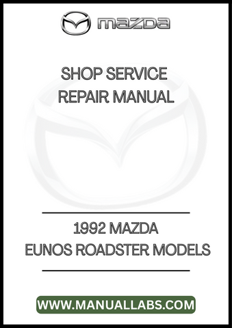 1992 MAZDA EUNOS ROADSTER MODELS SHOP SERVICE REPAIR MANUAL - PDF