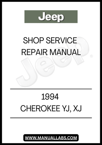 1994 JEEP CHEROKEE YJ, XJ SHOP SERVICE REPAIR MANUAL - PDF