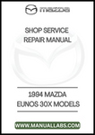 1994 MAZDA EUNOS 30X MODELS SHOP SERVICE REPAIR MANUAL - PDF 