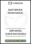 1994 MAZDA EUNOS 800 MODELS SHOP SERVICE REPAIR MANUAL - PDF