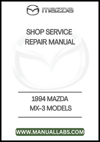 1994 MAZDA MX-3 MODELS SHOP SERVICE REPAIR MANUAL - PDF