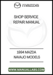 1994 MAZDA NAVAJO MODELS SHOP SERVICE REPAIR MANUAL - PDF