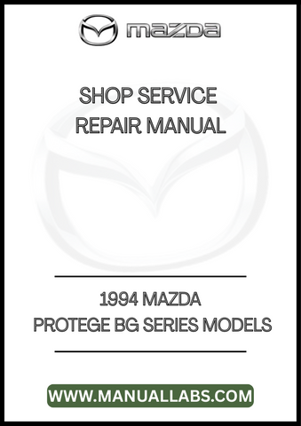 1994 MAZDA PROTEGE BG SERIES MODELS SHOP SERVICE REPAIR MANUAL - PDF