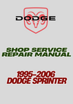 1995-2006 DODGE SPRINTER SHOP SERVICE REPAIR MANUAL - PDF