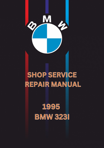 1995 BMW 323I SHOP REPAIR SERVICE MANUAL - PDF