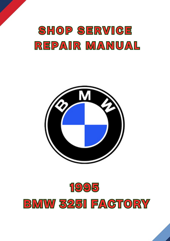 1995 BMW 325I FACTORY SHOP SERVICE REPAIR MANUAL - PDF