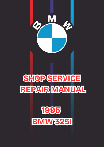 1995 BMW 325I SHOP SERVICE REPAIR MANUAL - PDF 